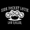 Side Pocket Louie - Low Roller